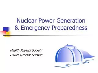 Nuclear Power Generation &amp; Emergency Preparedness
