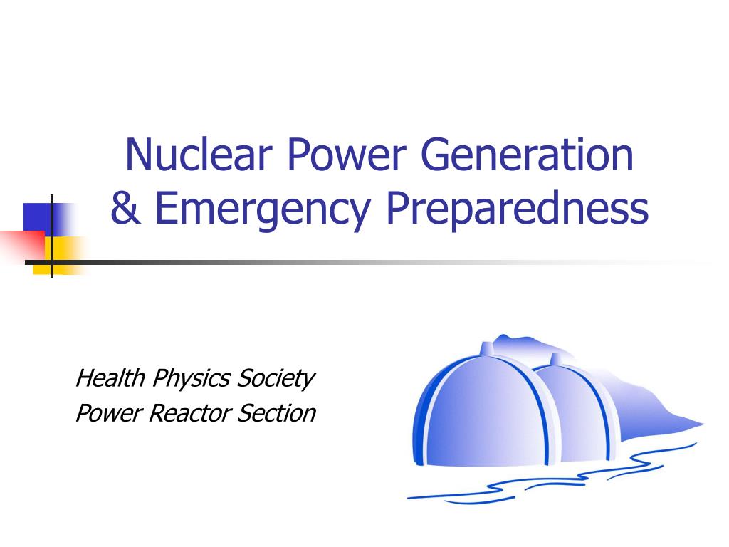 PPT - Nuclear Power Generation & Emergency Preparedness PowerPoint ...