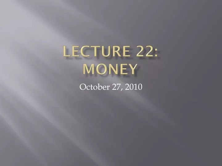 lecture 22 money