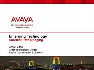 Emerging Technology Shortest Path Bridging Greg Pelton Chief Technology Officer