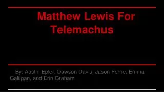 Matthew Lewis For Telemachus