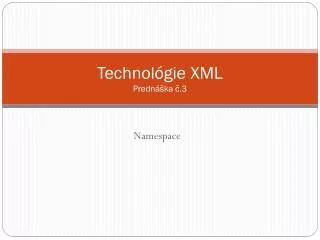 technol gie xml predn ka 3