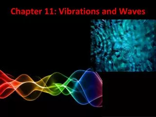 Chapter 11: Vibrations and Waves