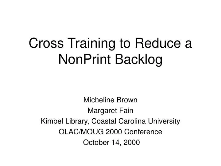 cross training to reduce a nonprint backlog