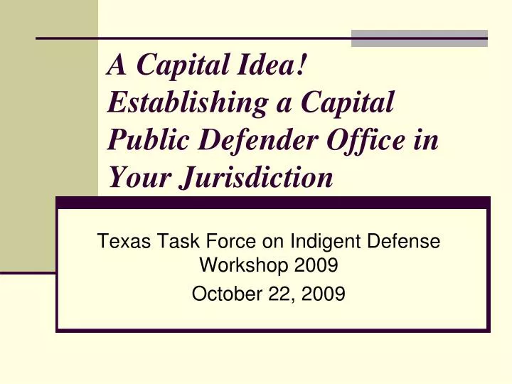 a capital idea establishing a capital public defender office in your jurisdiction