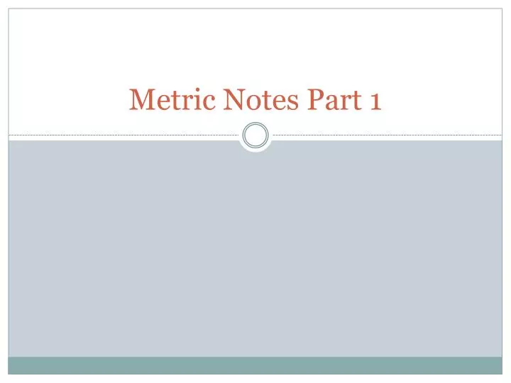 metric notes part 1