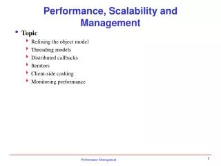 Performance, Scalability and Management