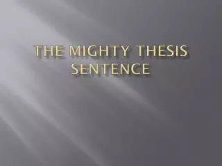 The Mighty Thesis SeNTENCE