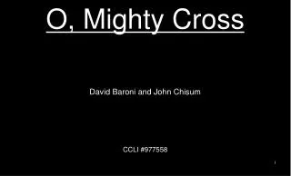 O, Mighty Cross