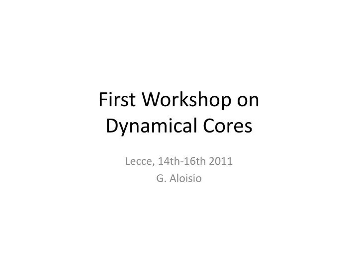 first workshop on dynamical cores