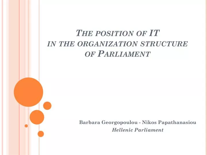 the position of it in the organization structure of parliament