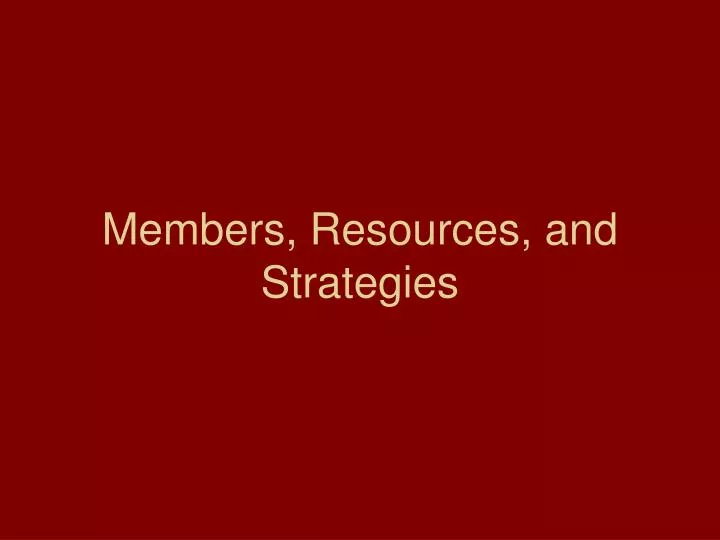 members resources and strategies