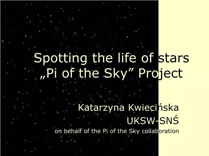 spotting the life of stars pi of the sky pro ject