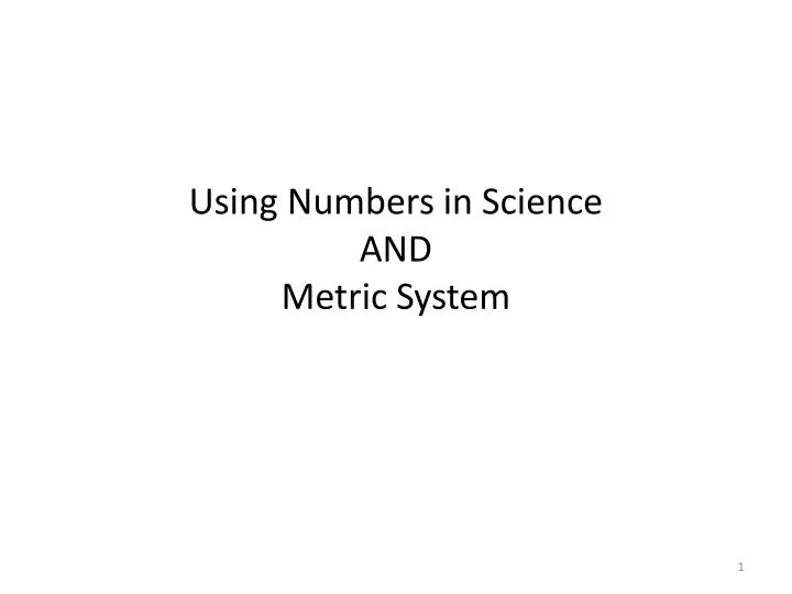 using numbers in science and metric system