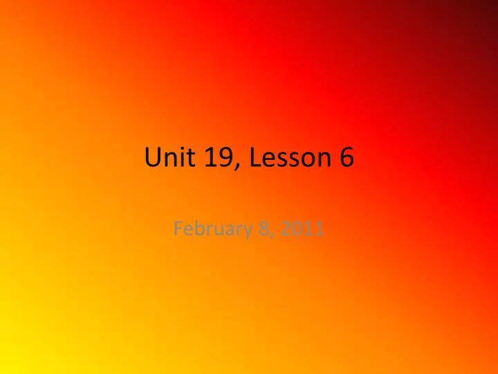 unit 19 lesson 6