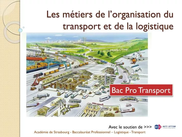 les m tiers de l organisation du transport et de la logistique