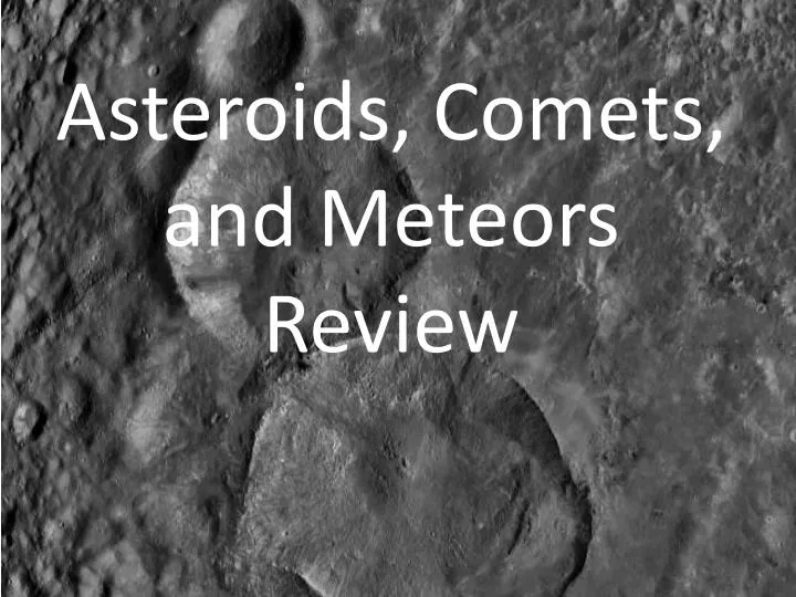 asteroids comets and meteors review