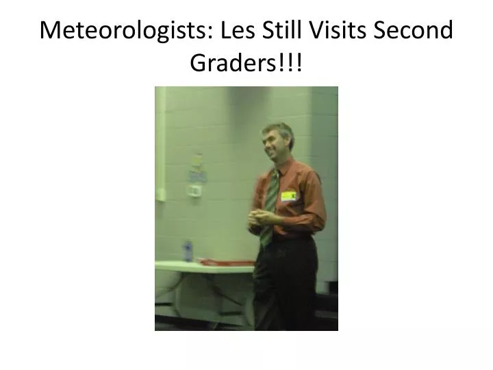 meteorologists les still visits second graders
