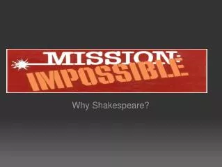 Why Shakespeare?