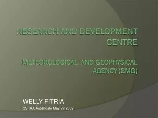 RESEARCH AND DEVELOPMENT CENTRE Meteorological and geophysical agency (BMG)