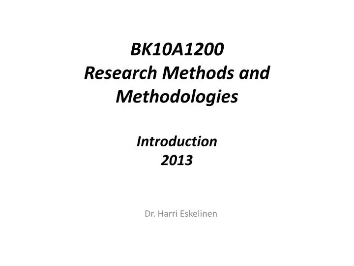bk10a1200 research methods and methodologies introduction 2013