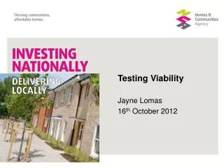 Testing Viability Jayne Lomas 16 th October 2012