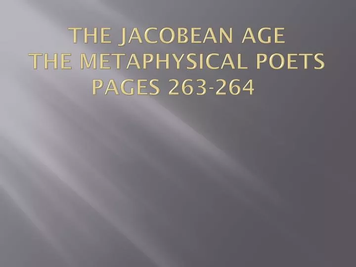 the jacobean age the metaphysical poets pages 263 264