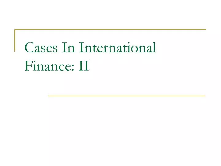cases in international finance ii