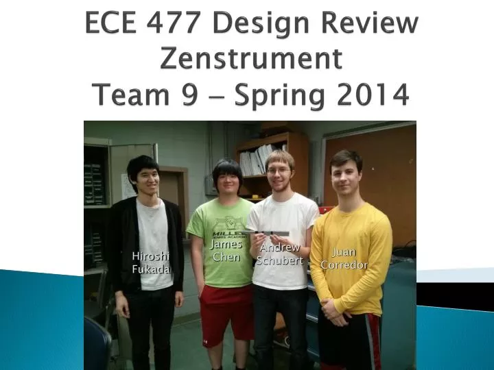 ece 477 design review zenstrument team 9 spring 2014