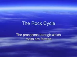 The Rock Cycle