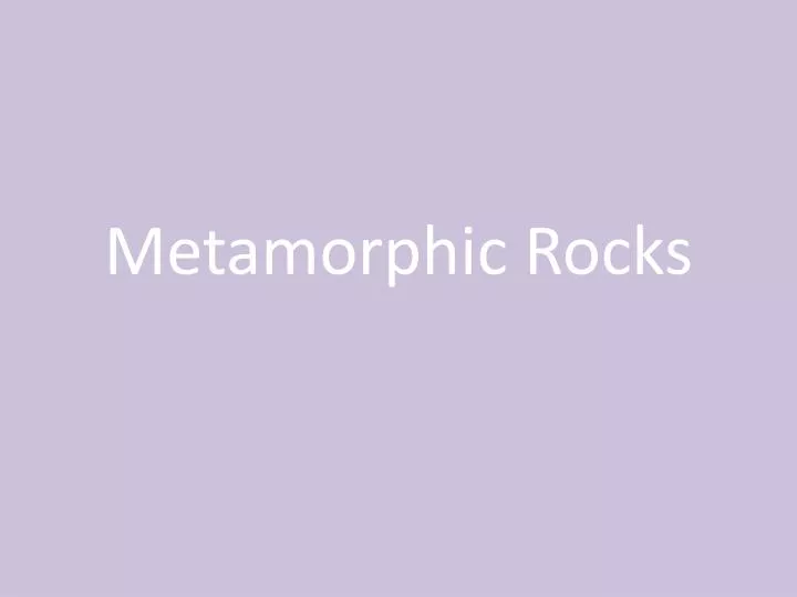 metamorphic rocks