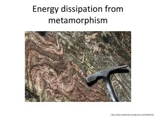 Energy dissipation from metamorphism