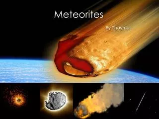 Meteorites By Shaymus