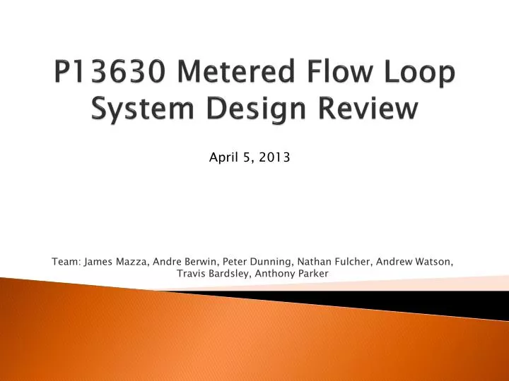 p13630 metered flow loop system design review