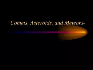 Comets, Asteroids, and Meteors-