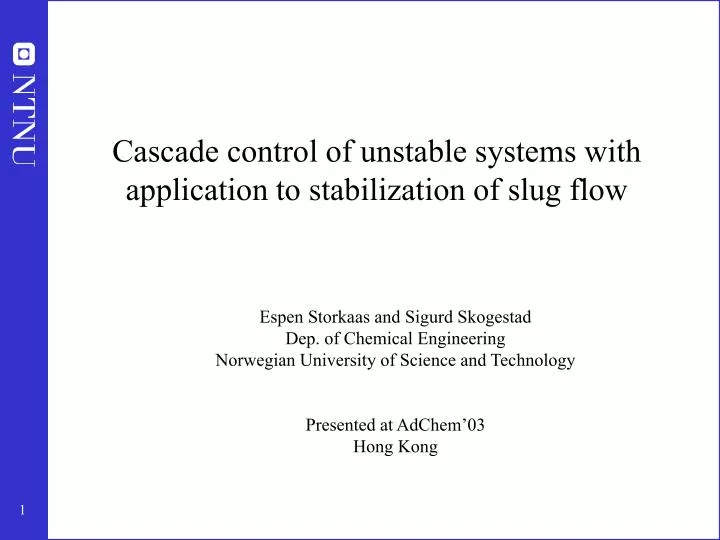 cascade control of unstable systems with application to stabilization of slug flow
