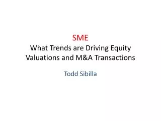 SME What Trends are Driving Equity Valuations and M&amp;A Transactions