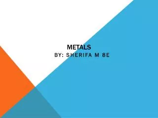 Metals