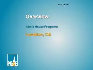 Overview Whole House Programs Location, CA