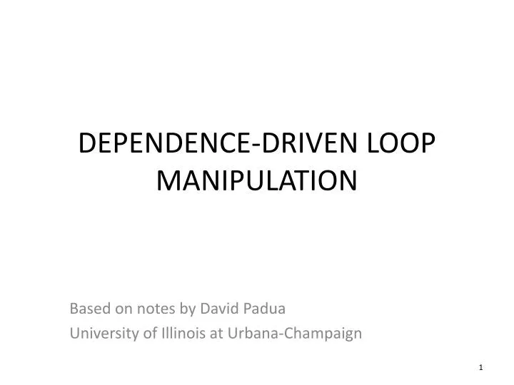 dependence driven loop manipulation
