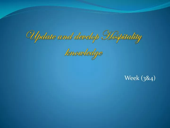 update and develop hospitality knowledge