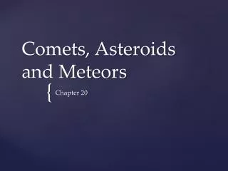 Comets, Asteroids and Meteors