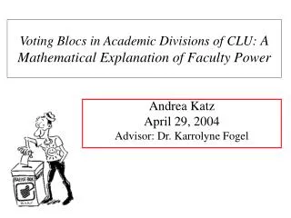 Voting Blocs in Academic Divisions of CLU: A Mathematical Explanation of Faculty Power