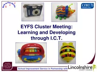 EYFS Cluster Meeting: Learning and Developing through I.C.T.
