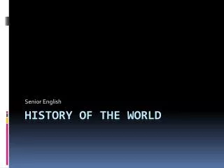 HISTORY OF THE WORLD