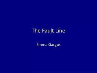 The Fault Line