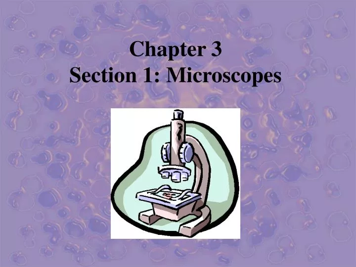 chapter 3 section 1 microscopes