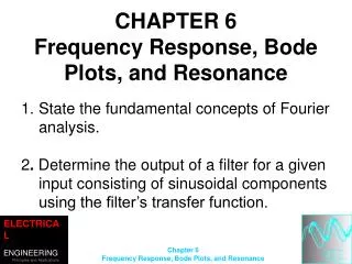 CHAPTER 6 Frequency Response, Bode Plots, and Resonance