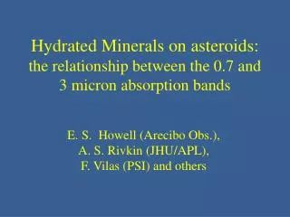 Hydrated Minerals on asteroids: the relationship between the 0.7 and 3 micron absorption bands