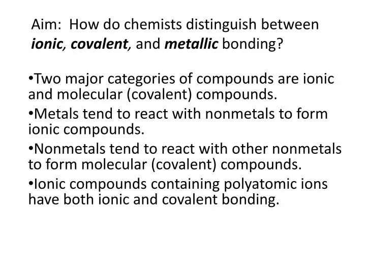 aim how do chemists distinguish between ionic covalent and metallic bonding